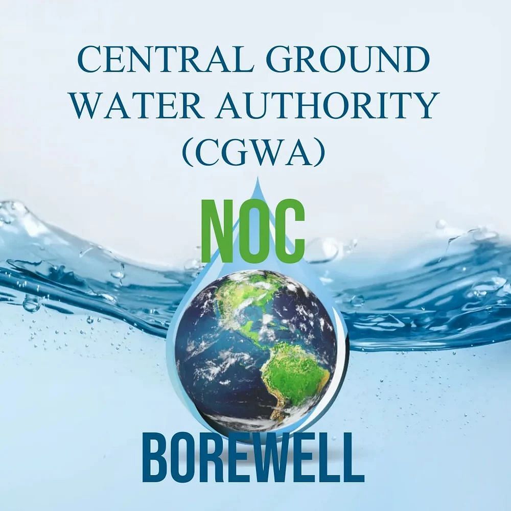 Borewell NOC from Central Ground Water Authority (CGWA)